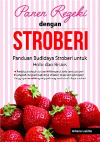 Panen Rezeki dengan Stroberi: Panduan Budidaya Stroberi untuk Hobi dan Bisnis