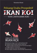 Peluang Usaha Prospektif Ikan Koi: Ikan Cantik Bawa Hoki