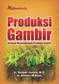 Produksi Gambir: Strategi Meningkatkan Produksi Gambir