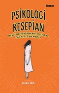Psikologi Kesepian: Mengurai Pengabdian Emosional dan Kesepian Kronis