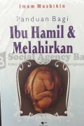 Panduan bagi ibu hamil dan melahirkan