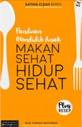 Panduan Mendidik Anak: Makan Sehat Hidup Sehat