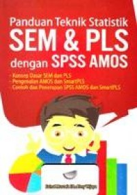 Panduan teknik statistik sem dan pls dengan spss amos
