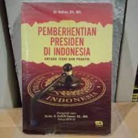 Pemberhentian Presiden Di Indonesia Antara Teori Dan Praktik