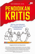 Pendidikan Kritis Kritik atas Praksis Neo-Liberalisasi dan Standardisasi Pendidikan