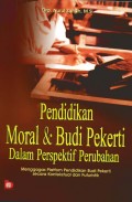 Pendidikan Moral dan Budi Pekerti dalam Perspektif Perubahan: Menggagas Platform Pendidikan Budi Pekerti Secara Kontekstual dan Futuristik