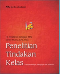 Penelitian Tindakan Kelas Panduan Belajar, Mengajar dan Meneliti