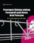 Penerapan Undang-Undang Pornografi Pada Kasus Ariel Peterpan