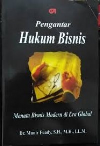 Pengantar Hukum Bisnis: Menata Bisnis Modern di Era Global