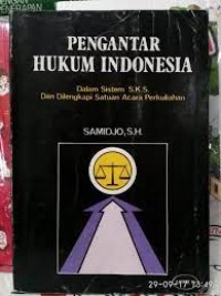 Pengantar Hukum Indonesia:Dalam Sistem SKS dan dilengkapi Satuan Acara Perkuliahan