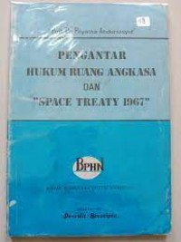 Pengantar Hukum Ruang Angkasa Dan Space Treaty 1967