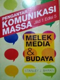Pengantar Komunikasi Massa. Jilid 1: Melek Media & Budaya