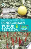 Panduan Praktis Penggunaan Pupuk dan Pestisida