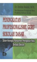 Peningkatan Profesionalisme Guru Sekolah Dasar dalam Kerangka Manajemen Peningkatan Mutu Berbasis Sekolah