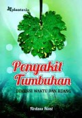 Penyakit Tumbuhan Dimensi Waktu dan Ruang