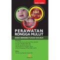 Perawatan Rongga Mulut: Anak Berkebutuhan Khusus