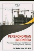 Perekonomian Indonesia: Penerapan Beberapa Teori Ekonomi Pembangunan di Indonesia