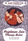 Perjalanan Lain Menuju Bulan: Satu Kisah Tiga Babak atau Tiga Puluh Sajak