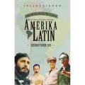 Perkembangan dan Pergolakan Politik di Negara-Negara Amerika Latin Sesudah Tahun  1945