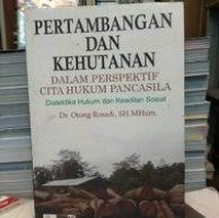 Pertambangan Dan Kehutanan Dalam Perspektif Cita Hukum Pancasila