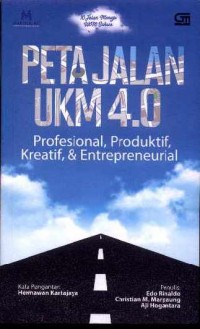 Peta Jalan UKM 4.0: Profesional, Produktif, Kreatif, & Entrepreneurial