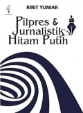 Pilpres & Jurnalistik Hitam Putih