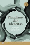 Pluralisme dan Identitas: Pengalaman dan Pandangan Berkebangsaan. Jilid 2