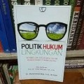 Politik Hukum Lingkungan