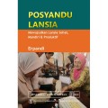 Posyandu Lansia: Mewujudkan Lansia Sehat, Mandiri dan Produktif