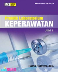 Praktik Laboratorium Keperawatan. Jilid 1