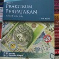 Praktikum Perpajakan. Buku 2: Instruksi dan Kertas Kerja