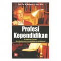 Profesi Kependidikan: Problema, Solusi, dan Reformasi Pendidikan di Indonesia