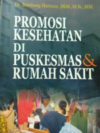 Promosi Kesehatan di Puskesmas dan Rumah Sakit