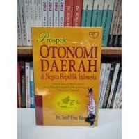 Prospek Otonomi Daerah Di Negara Republik Indonesia