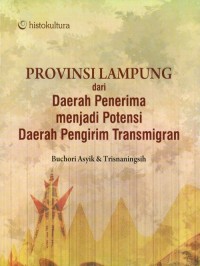 Provinsi Lampung Dari Daerah Penerima menjadi potensi daerah pengirim transmigran