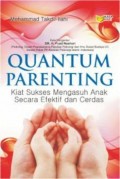 Quantum Parenting Kiat Sukses mengasuh anak secara Efektif dan Cerdas