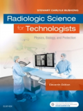Radiologic Science for Technologists Physics, Biology, and Protection