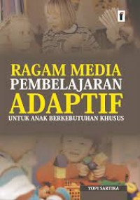 Ragam Media Pembelajaran Adaptif untuk Anak Berkebutuhan Khusus