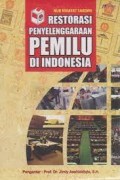 Restorasi Penyelenggaraan Pemilu Di Indonesia