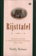 Rijsttafel: Budaya Kuliner di Indonesia Masa Kolonial 1870-1942