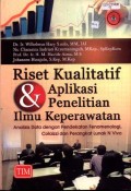 Riset Kualitatif dan Aplikasi Penelitian Ilmu Keperawatan: Analisis Data dengan Pendekatan Fenomenologi, Colaizzi dan Perangkat Lunak N-Vivo