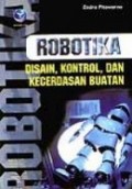 Robotika: Disain, Kontrol, dan Kecerdasan Buatan