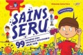 Sains Seru : Percobaan Sains Sederhana dan Menyenangkan untuk Anak