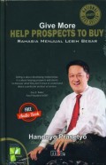 Give More Help Prospects to Buy: Rahasia Menjual Lebih Besar