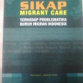 Sikap Migrant Care Terhadap Problematika Buruh Migran Indonesia