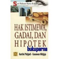 Seri Hukum Harta Kekayaan : Hak Istimewa, Gadai, dan Hipotek