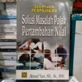 Seri praktis perpajakan:Solusi masalah pajak pertambahan nilai