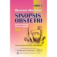 Rustam Mochtar Sinopsis Obstetri Jilid 1 Edisi 3: Obstetri Fisiologi Obstetri Patologi
