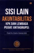 Sisi Lain Akuntabilitas KPK dan Lembaga Pegiat Antikorupsi: Fakta dan Analisis