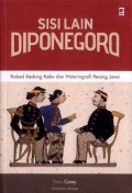 Sisi Lain Diponegoro: Babad Kedung Kebo dan Historiografi Perang Jawa